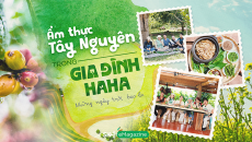 Ẩm thực Tây Nguyên trong Gia đình Haha 