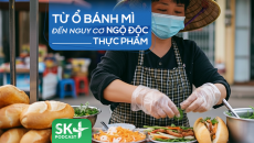 Podcast: Từ ổ bánh mì đến nguy cơ ngộ độc thực phẩm