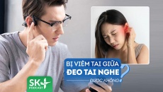 Podcast: Bị viêm tai giữa nhưng cần dùng tai nghe, phải làm sao mới an toàn?