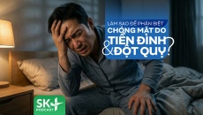 Podcast: Làm sao để phân biệt chóng mặt do tiền đình và đột quỵ?