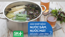 Podcast: Giải nhiệt bằng nước sâm, nước mát có chắc lành tính?
