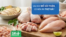 Podcast: Sau khi mổ sỏi thận có nên nên thịt gà?