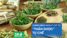 Podcast: Cảnh báo nguy cơ từ “thần dược” tự chế
