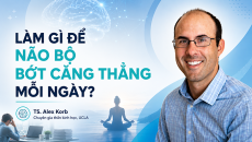 Làm gì để não bộ bớt căng thẳng mỗi ngày?