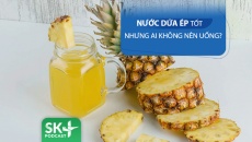 Podcast: Nước ép dứa tốt nhưng ai không nên uống?