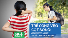 Podcast: Cong vẹo cột sống ở trẻ, can thiệp ngay trước khi quá muộn