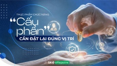 Thực phẩm chức năng: 'Cấu phần' cần đặt lại đúng vị trí (P3)