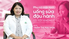 phụ nữ mãn kinh uống sữa đậu nành có tốt không?