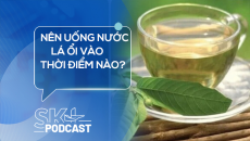Podcast: Nên uống nước lá ổi vào thời điểm nào?