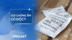Podcast: Nuốt nhầm gói chống ẩm có sao không?