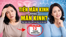 Hiểu đúng về tiền mãn kinh và mãn kinh
