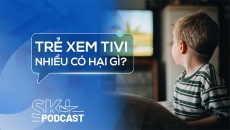 Podcast: Tại sao không nên để trẻ nhỏ xem tivi quá lâu?