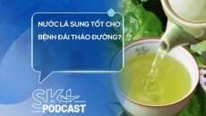 Podcast: Thật hư thông tin nước lá sung tốt cho bệnh đái tháo đường