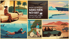 Nhìn lại những sáng kiến nổi bật trong bức tranh du lịch thế giới (P1)