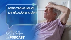 Podcast: Nóng trong người khi nào cần đi khám?