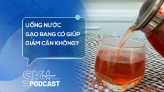 Podcast: Uống nước gạo rang có giúp giảm cân không?