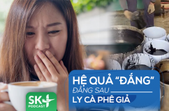 Podcast: Hệ quả “đắng” đằng sau ly cà phê giả