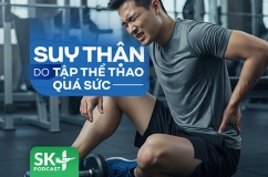 Podcast: Suy thận do tập thể thao quá sức