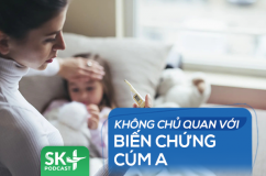 Podcast: Không chủ quan với biến chứng cúm A