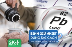 Podcast: Bình giữ nhiệt cũng tiềm ẩn nguy hiểm nếu dùng sai cách