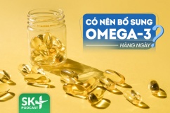 Podcast: Bạn có nên bổ sung acid béo omega-3 hàng ngày?