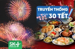 Podcast: Truyền thống ngày 30 Tết của người Việt