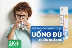 Podcast: Trẻ không uống đủ nước dễ thấy mệt mỏi, thiếu tập trung