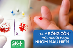 Podcast: Lưu ý sống còn với người mang nhóm máu hiếm 