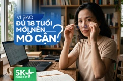 Podcast: Vì sao đủ 18 tuổi mới nên mổ cận?