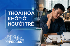Podcast: Thoái hóa khớp ở người trẻ