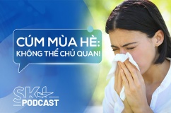 Podcast: Tại sao bạn vẫn có thể bị cúm giữa mùa Hè?
