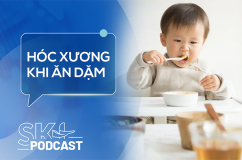 Podcast: Phòng ngừa hóc xương cho trẻ ăn dặm