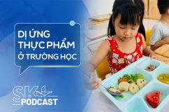 Podcast: Không chủ quan với dị ứng thực phẩm ở trường học