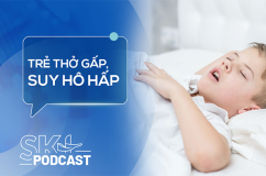 Podcast: Dấu hiệu trẻ mắc bệnh lý hô hấp trở nặng