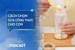 Podcast: Làm sao để chọn đúng sữa công thức cho con?