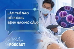 Podcast: Làm thế nào để phòng bệnh não mô cầu?