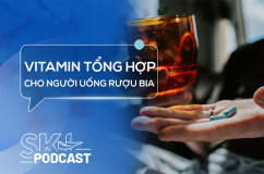 Podcast: Vitamin tổng hợp có giúp bù dinh dưỡng khi thường xuyên uống rượu bia?