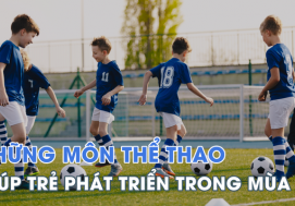 Những môn thể thao tốt cho sự phát triển của trẻ trong mùa hè