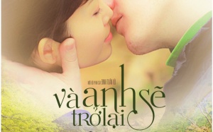 'Và anh sẽ trở lại' - con đường tìm lại tình yêu