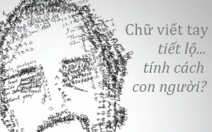 Nhìn chữ viết tay biết ngay tính cách