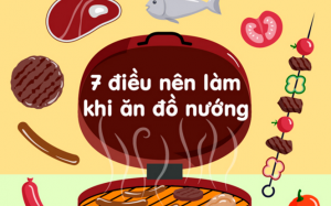 7 lưu ý để ăn đồ nướng không bị ung thư
