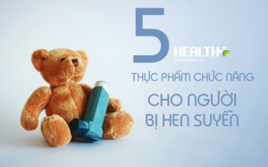 Đối phó hen suyễn hiệu quả nhờ top 5 TPCN này