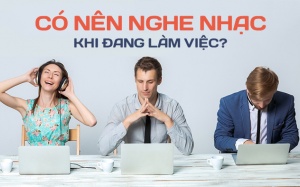 Giải mã câu hỏi có nên nghe nhạc khi làm việc?