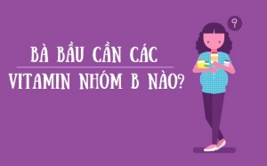 Tầm quan trọng của vitamin nhóm B với phụ nữ mang thai