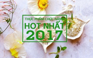 Điểm lại 6 thực phẩm bổ sung được ưa chuộng nhất năm 2017