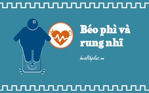 Nam giới béo phì có nguy cơ cao mắc bệnh rung nhĩ nguy hiểm