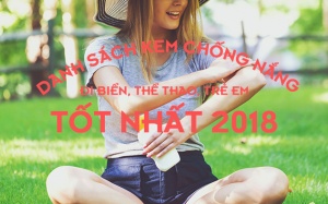 Đã có danh sách kem chống nắng tốt nhất năm 2018