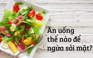 Những thực phẩm giúp phòng ngừa sỏi mật bạn nên ăn hàng ngày