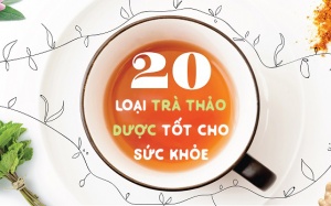 Lợi ích sức khỏe của 20 loại trà thảo dược phổ biến