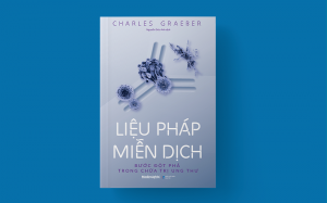 Liệu pháp miễn dịch - Bước đột phá trong chữa trị ung thư